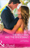 The Best Man And The Bridesmaid (Mills & Boon Cherish): First edition (9781474013581)