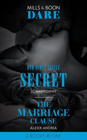 Her Dirty Little Secret / The Marriage Clause: Her Dirty Little Secret / The Marriage Clause (Dirty Sexy Rich) (Mills &amp; Boon Dare)