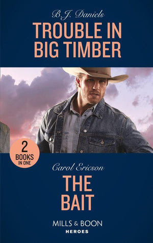 Trouble In Big Timber / The Bait: Trouble in Big Timber / The Bait (A Kyra and Jake Investigation) (Mills &amp; Boon Heroes)