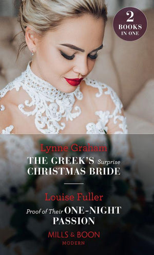 The Greek&#39;s Surprise Christmas Bride / Proof Of Their One-Night Passion: The Greek&#39;s Surprise Christmas Bride / Proof of Their One-Night Passion (Mills &amp; Boon Modern)