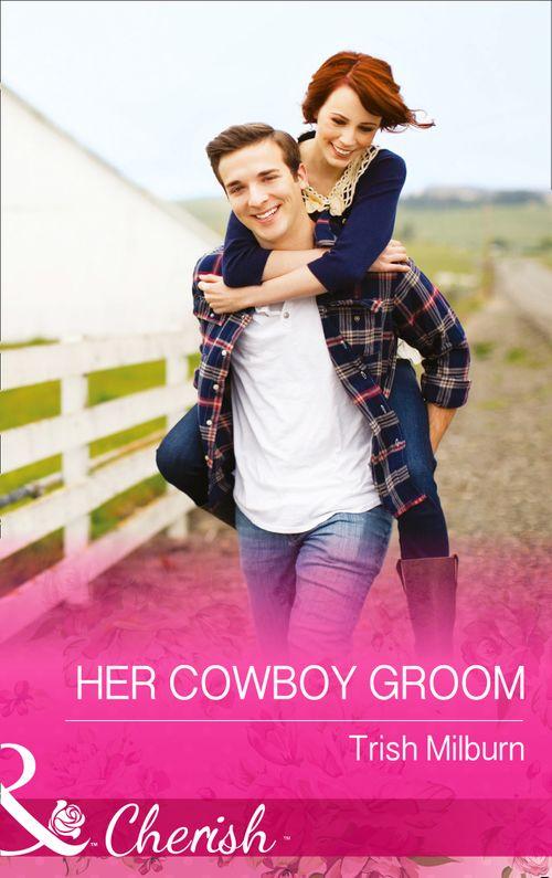 Blue Falls, Texas - Her Cowboy Groom (Mills &amp; Boon Cherish) (Blue Falls, Texas, Book 5): First edition