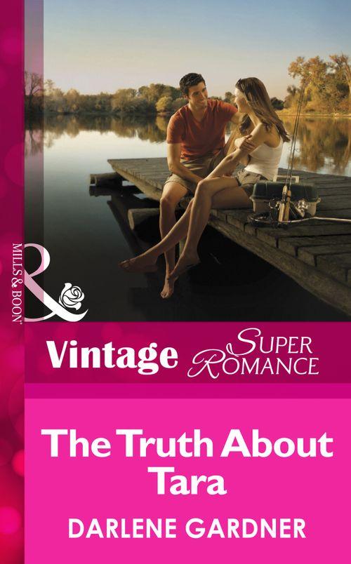 The Truth About Tara (Mills &amp; Boon Vintage Superromance): First edition