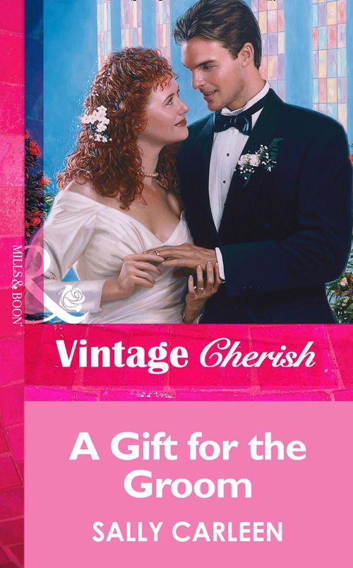 A Gift For The Groom (Mills &amp; Boon Vintage Cherish): First edition
