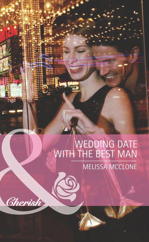 Wedding Date with the Best Man (Mills &amp; Boon Romance): First edition