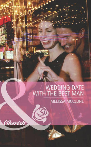 Wedding Date with the Best Man (Mills &amp; Boon Romance): First edition
