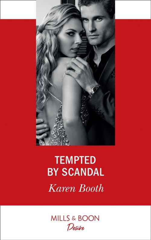 Dynasties: Secrets of the A-List - Tempted By Scandal (Mills &amp; Boon Desire) (Dynasties: Secrets of the A-List, Book 1)