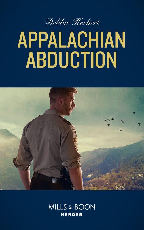 Appalachian Abduction (Mills &amp; Boon Heroes)