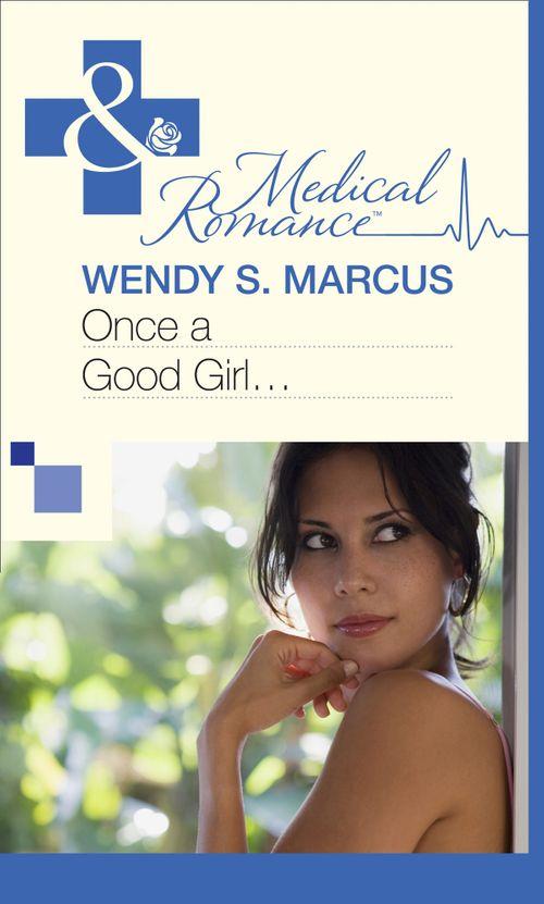 Once a Good Girl... (Mills &amp; Boon Medical): First edition