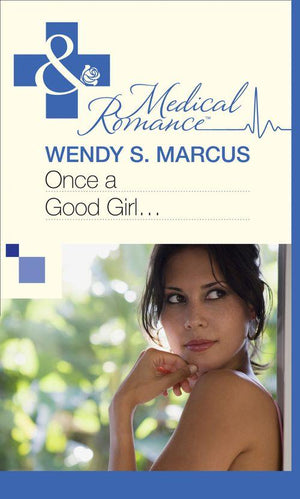 Once a Good Girl... (Mills &amp; Boon Medical): First edition