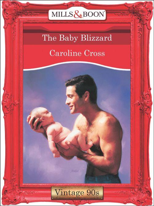 The Baby Blizzard (Mills &amp; Boon Vintage Desire): First edition