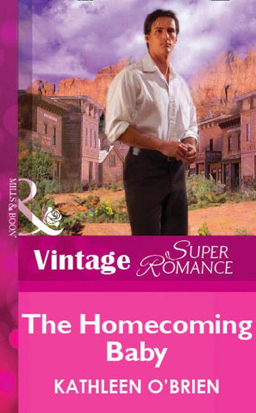 The Homecoming Baby (Mills &amp; Boon Vintage Superromance): First edition