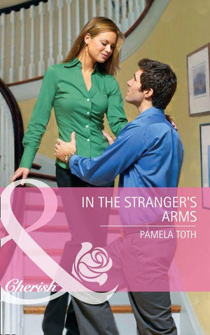 In The Stranger&#39;s Arms (Mills &amp; Boon Cherish): First edition