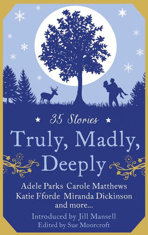 Truly, Madly, Deeply: First edition