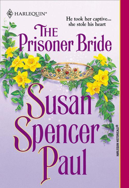The Prisoner Bride (Mills &amp; Boon Historical): First edition