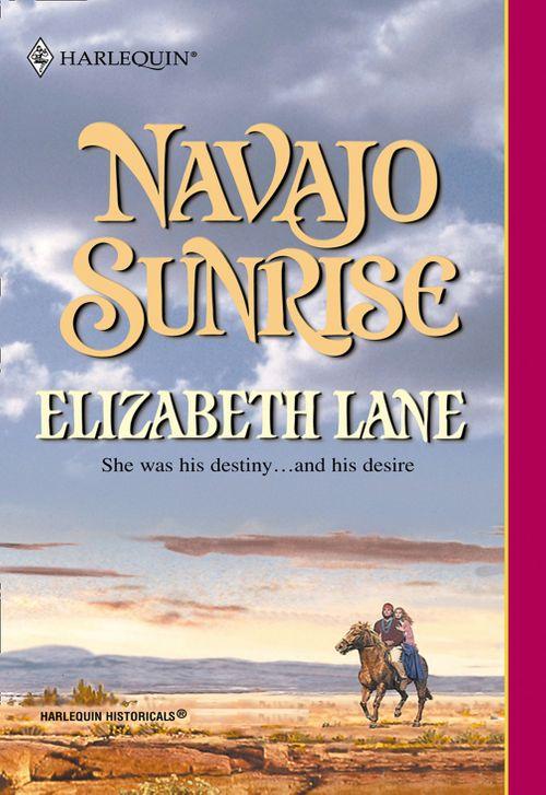 Navajo Sunrise (Mills & Boon Historical): First edition (9781474017503)