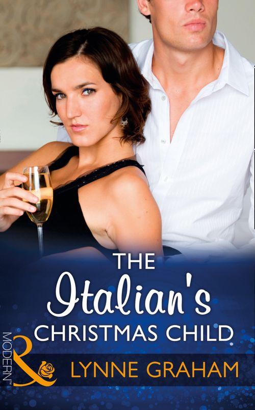 The Italian's Christmas Child (Mills & Boon Modern) (Christmas with a Tycoon, Book 0) (9781474044394)