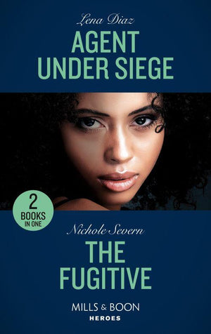 Agent Under Siege / The Fugitive: Agent Under Siege (The Justice Seekers) / The Fugitive (A Marshal Law Novel) (Mills & Boon Heroes) (9780263283174)