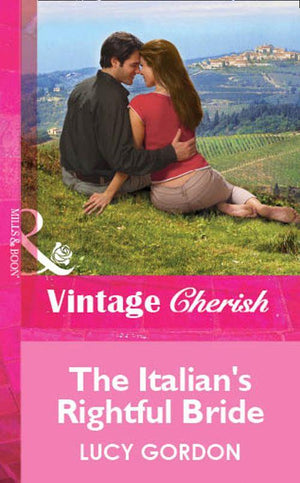 The Italian&#39;s Rightful Bride (Mills &amp; Boon Cherish): First edition