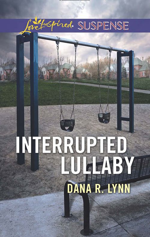 Interrupted Lullaby (Mills &amp; Boon Love Inspired Suspense)