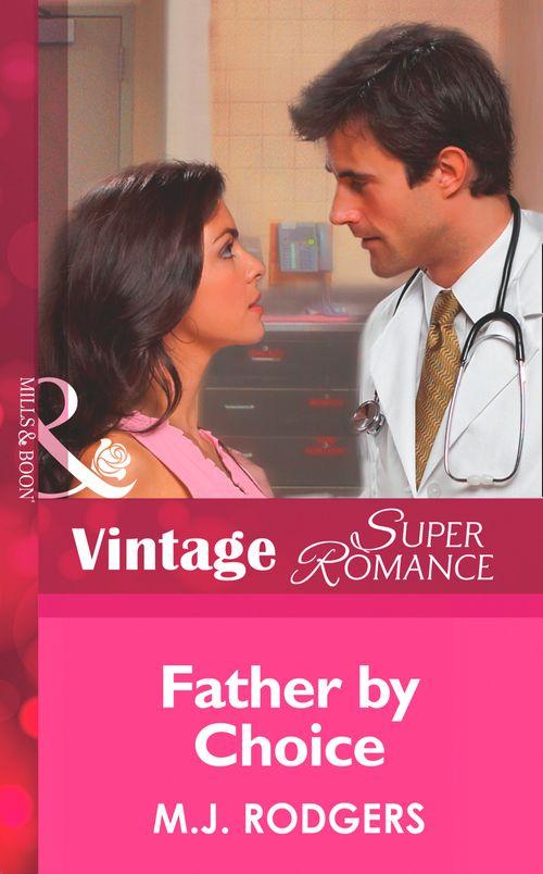 Code Red - Father By Choice (Mills &amp; Boon Vintage Superromance) (Code Red, Book 1): First edition