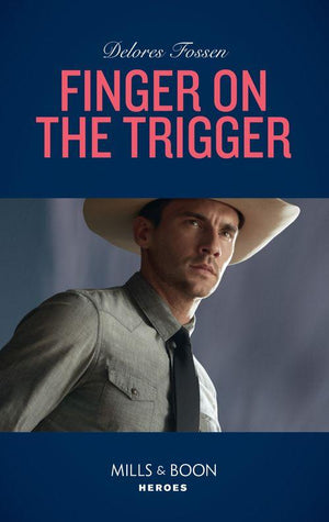 The Lawmen of McCall Canyon - Finger On The Trigger (Mills &amp; Boon Heroes) (The Lawmen of McCall Canyon, Book 2)