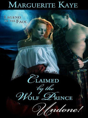 Claimed By The Wolf Prince (Mills & Boon Historical Undone) (Legend of the Faol, Book 1): First edition (9781408935927)