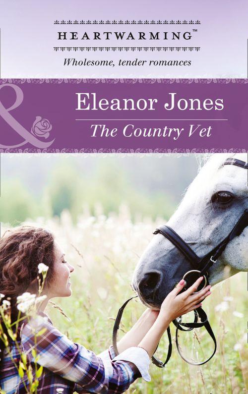 The Country Vet (Mills &amp; Boon Heartwarming): First edition