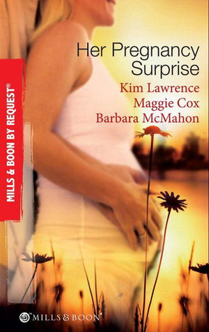 Her Pregnancy Surprise: His Pregnancy Bargain / The Pregnancy Secret / Their Pregnancy Bombshell (Mills &amp; Boon By Request): First edition