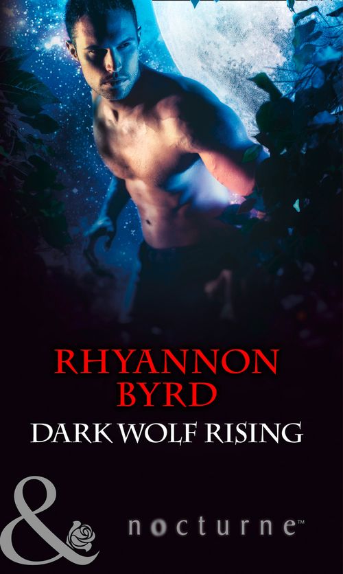 Bloodrunners - Dark Wolf Rising (Mills &amp; Boon Nocturne) (Bloodrunners, Book 4): First edition