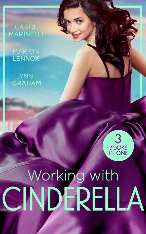 Working With Cinderella: Beholden to the Throne (Empire of the Sands) / Cinderella: Hired by the Prince / The Dimitrakos Proposition
