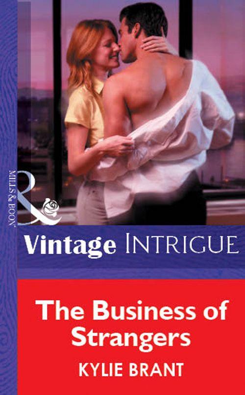 The Business Of Strangers (Mills &amp; Boon Vintage Intrigue): First edition