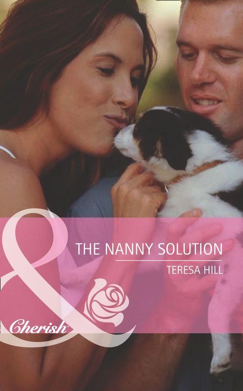 The Nanny Solution (Mills &amp; Boon Cherish): First edition