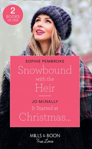 Snowbound With The Heir / It Started At Christmas…: Snowbound with the Heir / It Started at Christmas… (Gallant Lake Stories) (Mills &amp; Boon True Love)
