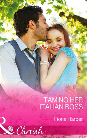 Taming Her Italian Boss (Mills &amp; Boon Cherish): First edition