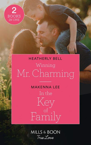 Winning Mr. Charming / In The Key Of Family: Winning Mr. Charming (Charming, Texas) / In the Key of Family (Home to Oak Hollow) (Mills & Boon True Love) (9780263299830)