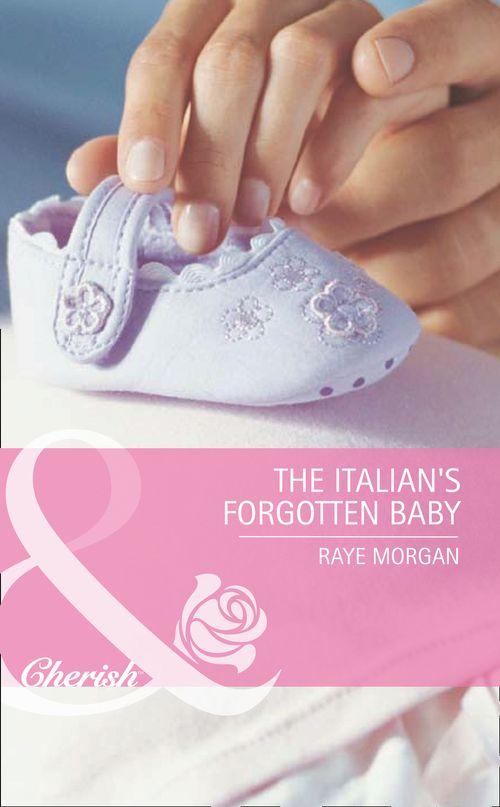 Baby on Board - The Italian&#39;s Forgotten Baby (Mills &amp; Boon Romance) (Baby on Board, Book 27): First edition