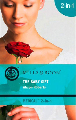 The Baby Gift: Wishing for a Miracle (The Baby Gift, Book 1) / The Marry-Me Wish (Mills &amp; Boon Medical): First edition