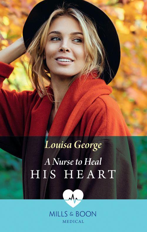 A Nurse To Heal His Heart (Mills &amp; Boon Medical)