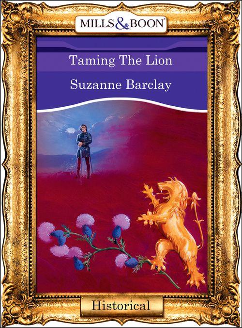 Taming The Lion (Mills &amp; Boon Vintage 90s Modern): First edition