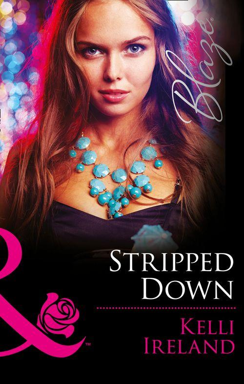 Pleasure Before Business - Stripped Down (Mills &amp; Boon Blaze) (Pleasure Before Business, Book 1): First edition