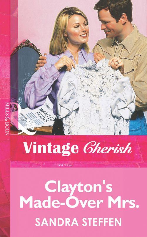 Clayton&#39;s Made-Over Mrs. (Mills &amp; Boon Vintage Cherish): First edition