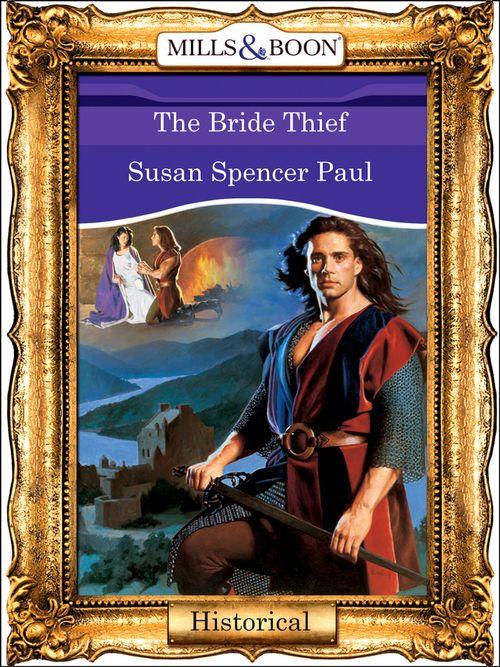 The Bride Thief (Mills &amp; Boon Vintage 90s Modern): First edition