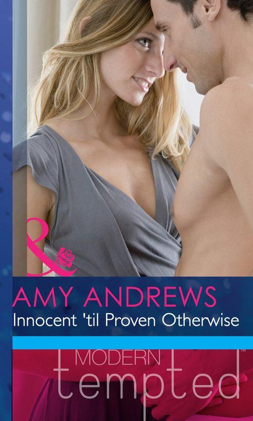 Innocent &#39;til Proven Otherwise (Mills &amp; Boon Modern Heat): First edition