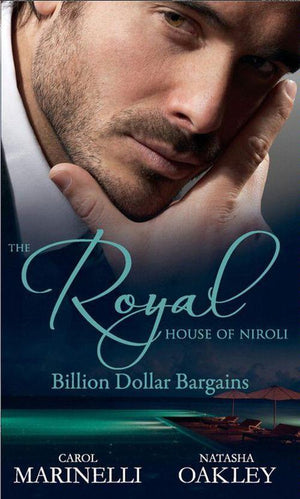 The Royal House of Niroli: Billion Dollar Bargains: Bought by the Billionaire Prince / The Tycoon&#39;s Princess Bride: First edition