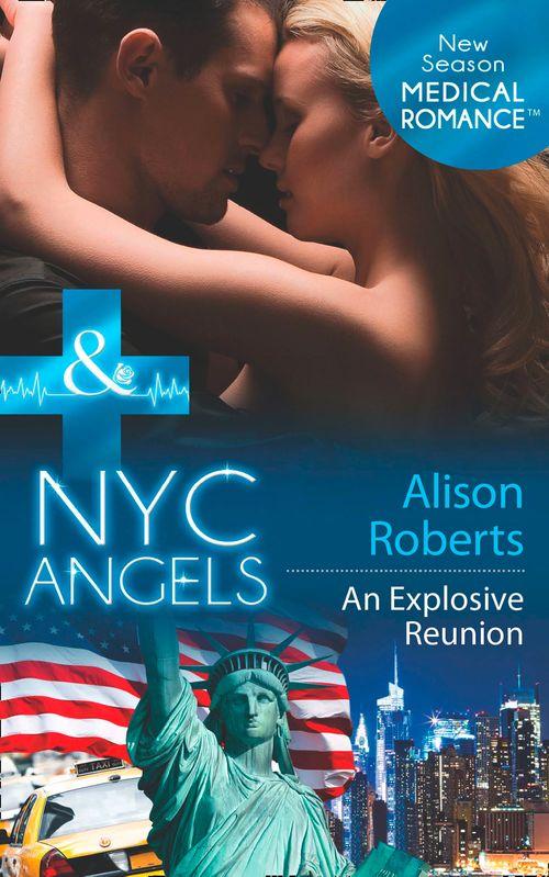 NYC Angels - NYC Angels: An Explosive Reunion (Mills &amp; Boon Medical) (NYC Angels, Book 8): First edition