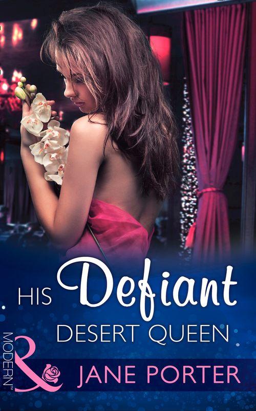 The Disgraced Copelands - His Defiant Desert Queen (Mills &amp; Boon Modern) (The Disgraced Copelands, Book 2): First edition