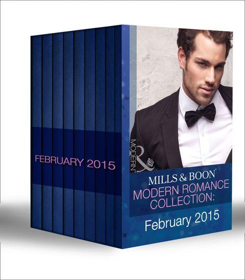 Mills &amp; Boon Modern Romance Collection: February 2015: First edition