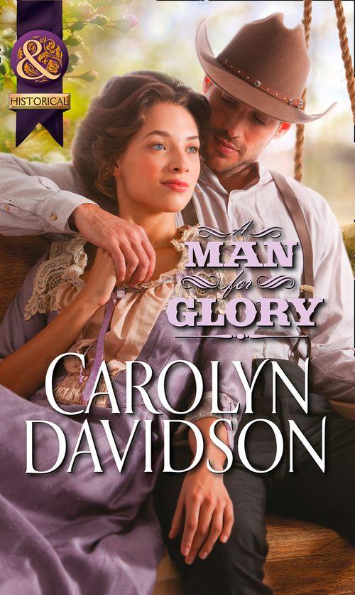 A Man for Glory (Mills &amp; Boon Historical): First edition