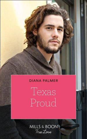 Long, Tall Texans - Texas Proud (Mills &amp; Boon True Love) (Long, Tall Texans, Book 50)