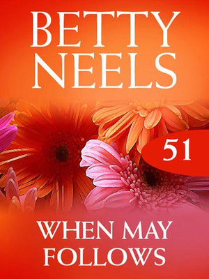 Betty Neels Collection - When May Follows (Betty Neels Collection, Book 51): First edition